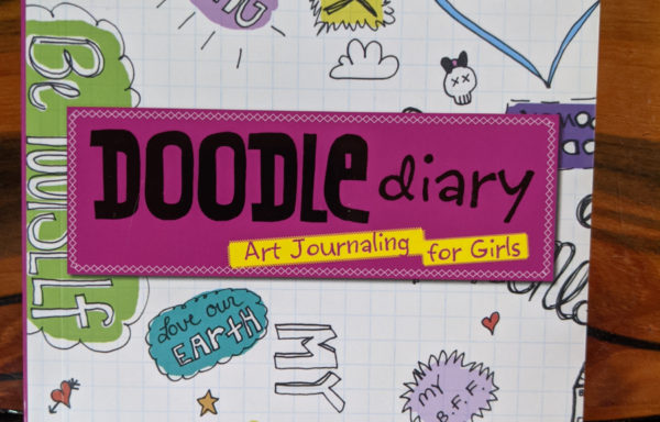 Doodle Diary: Art Journaling for Girls By Dawn Devries Sokol