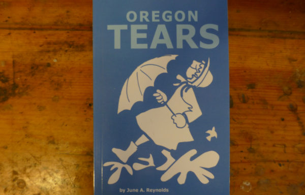 Oregon Tears By June A. Reynolds