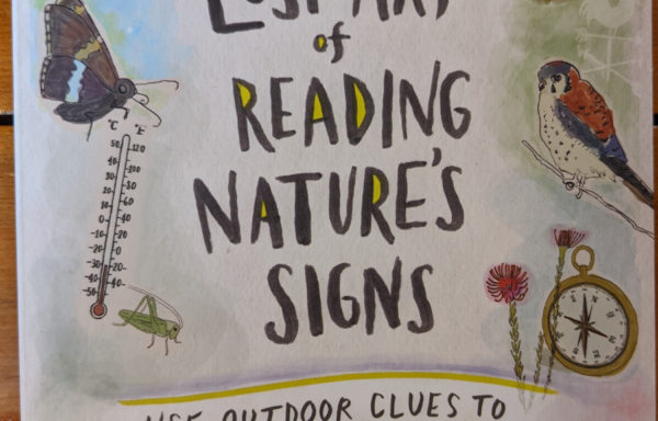The Lost Art of Reading Nature’s Signs: Use Outdoor Clues to Find Your Way, Predict the Weather, Locate Water, Track Animals-and Other Forgotten Skills By Tristan Gooley
