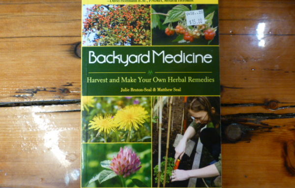 Backyard Medicine By Julie Bruton-Seal and Matthew Seal