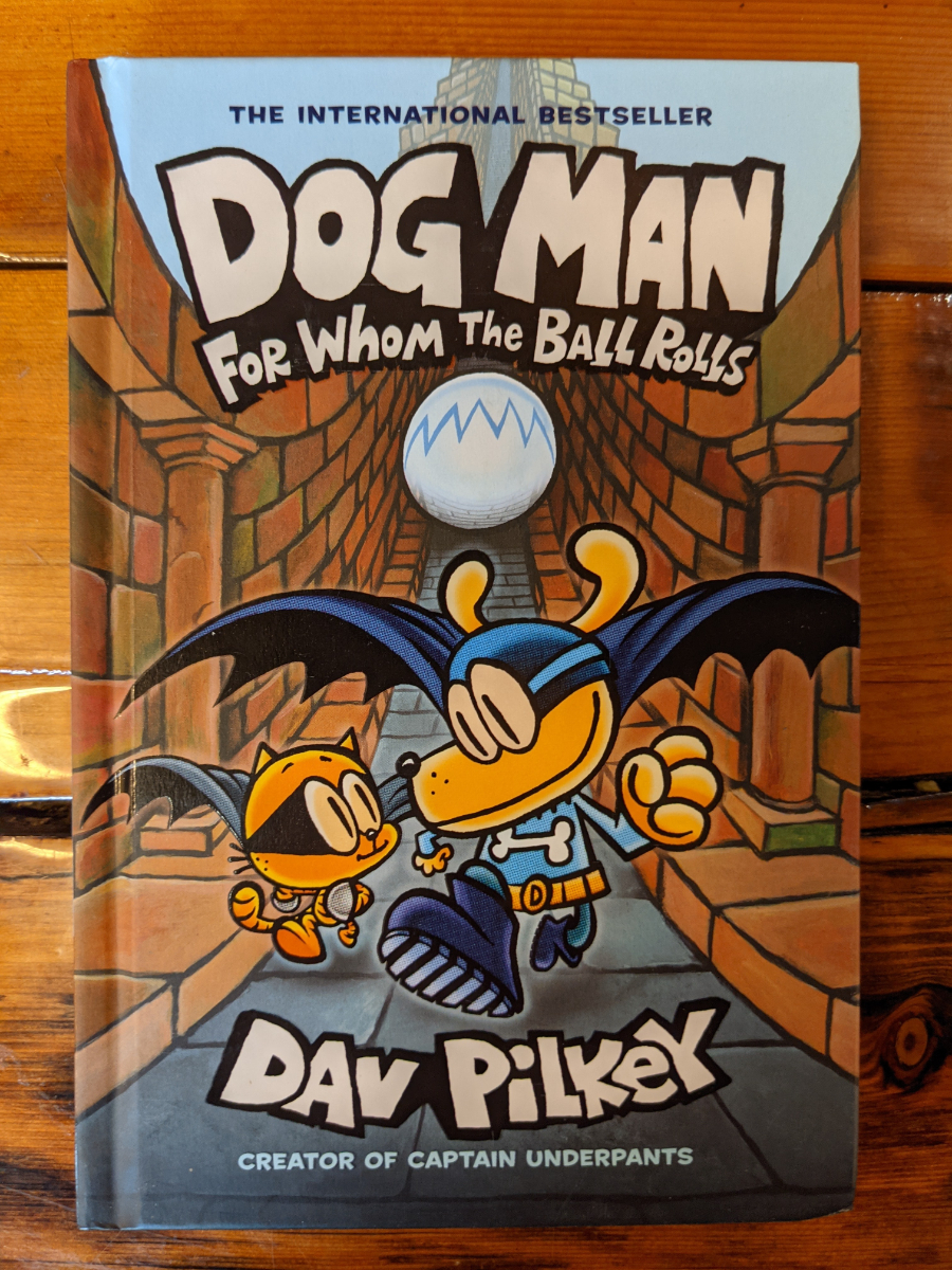 Dog Man For Whom the Ball Rolls By Dav Pilkey