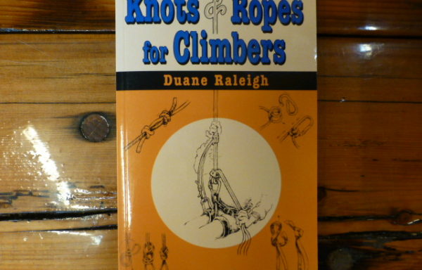 Knots and Ropes for Climbers By Duane Raleigh