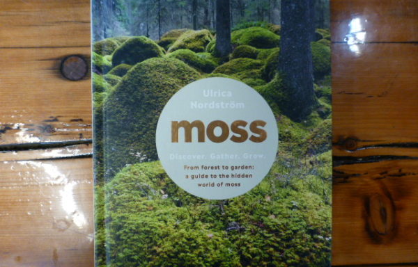 Moss: Discover. Gather. Grow. By Ulrica Nordstrom