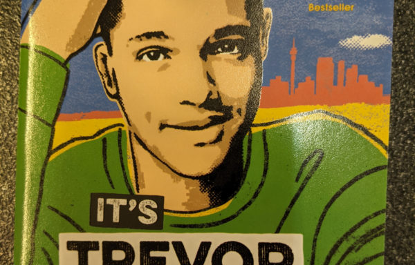 It’s Trevor Noah: Born a Crime: Stories from a South African Childhood By Trevor Noah
